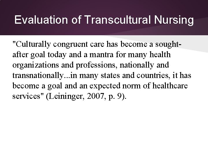 Evaluation of Transcultural Nursing "Culturally congruent care has become a soughtafter goal today and Evaluation of Transcultural Nursing "Culturally congruent care has become a soughtafter goal today and
