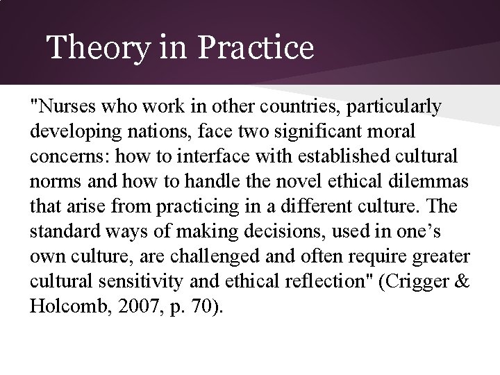 Theory in Practice "Nurses who work in other countries, particularly developing nations, face two Theory in Practice "Nurses who work in other countries, particularly developing nations, face two