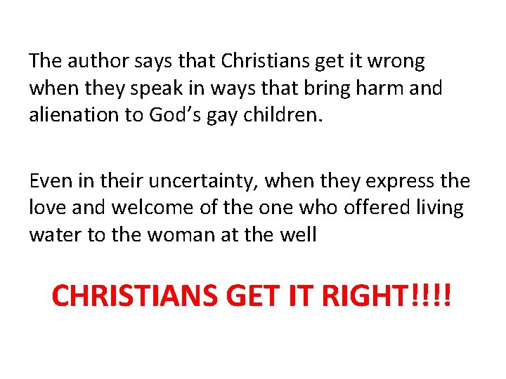 The author says that Christians get it wrong when they speak in ways that