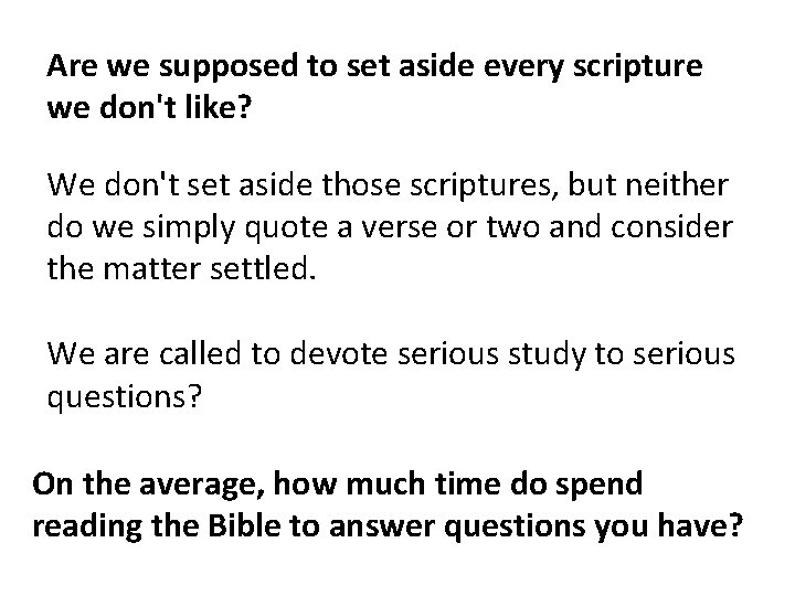 Are we supposed to set aside every scripture we don't like? We don't set