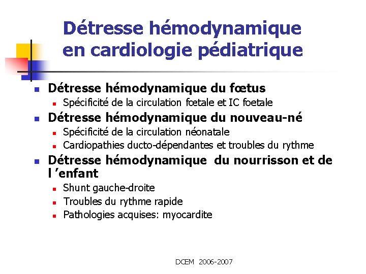 Détresse hémodynamique en cardiologie pédiatrique n Détresse hémodynamique du fœtus n n Détresse hémodynamique