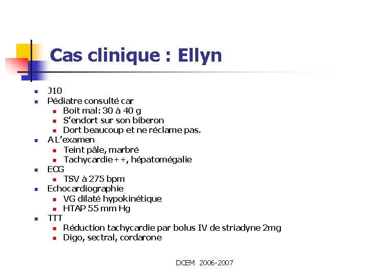 Cas clinique : Ellyn n n n J 10 Pédiatre consulté car n Boit