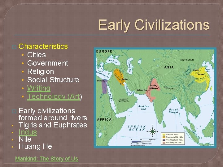 Early Civilizations � Characteristics • Cities • Government • Religion • Social Structure •