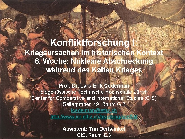 Konfliktforschung I: Kriegsursachen im historischen Kontext 6. Woche: Nukleare Abschreckung während des Kalten Krieges