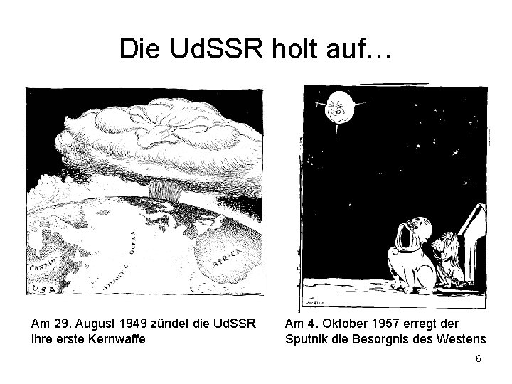 Die Ud. SSR holt auf… Am 29. August 1949 zündet die Ud. SSR ihre