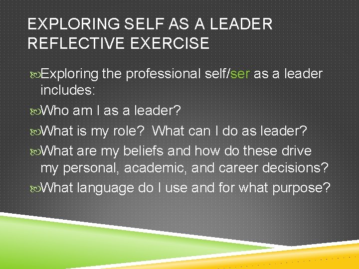 EXPLORING SELF AS A LEADER REFLECTIVE EXERCISE Exploring the professional self/ser as a leader