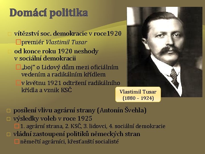 Domácí politika � � vítězství soc. demokracie v roce 1920 �premiér Vlastimil Tusar od