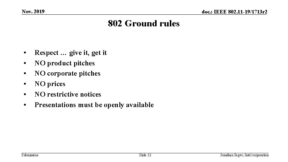 Nov. 2019 doc. : IEEE 802. 11 -19/1713 r 2 802 Ground rules •