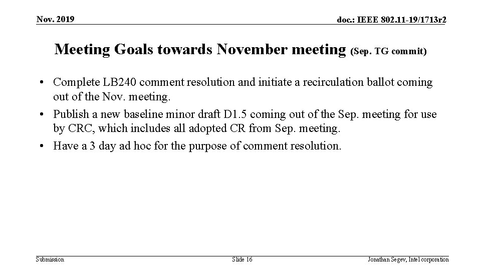 Nov. 2019 doc. : IEEE 802. 11 -19/1713 r 2 Meeting Goals towards November