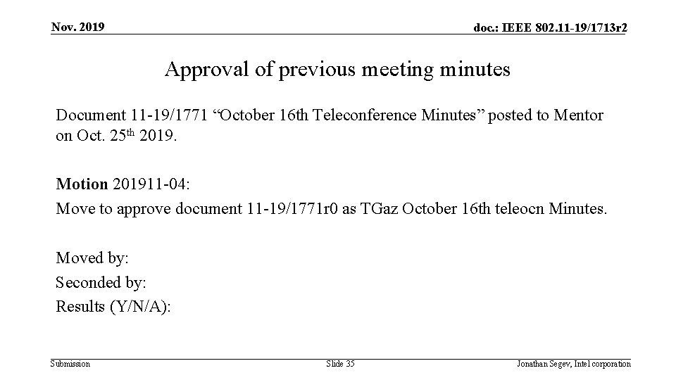 Nov. 2019 doc. : IEEE 802. 11 -19/1713 r 2 Approval of previous meeting