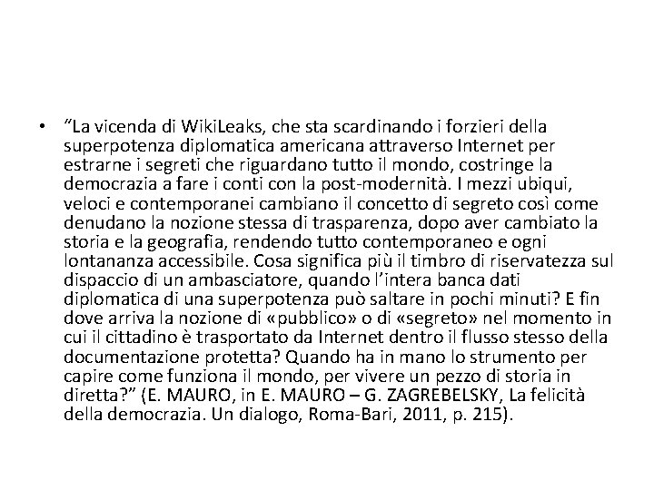  • “La vicenda di Wiki. Leaks, che sta scardinando i forzieri della superpotenza