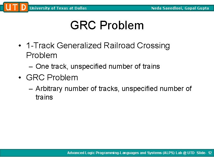 University of Texas at Dallas Neda Saeedloei, Gopal Gupta GRC Problem • 1 -Track