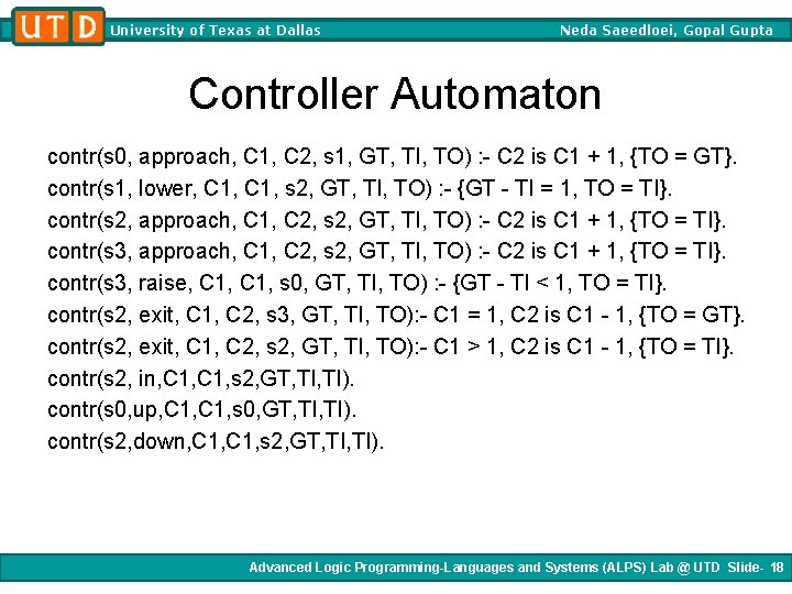 University of Texas at Dallas Neda Saeedloei, Gopal Gupta Controller Automaton contr(s 0, approach,