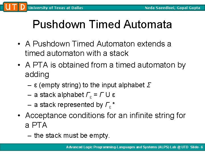 University of Texas at Dallas Neda Saeedloei, Gopal Gupta Pushdown Timed Automata • A