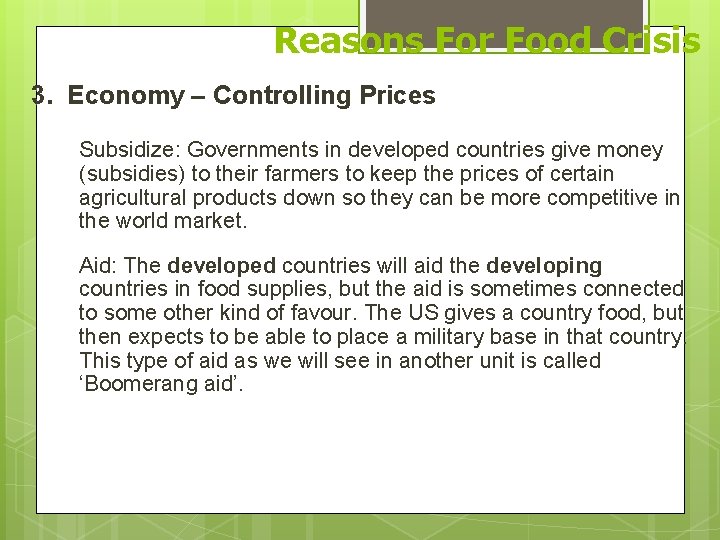 Reasons For Food Crisis 3. Economy – Controlling Prices Subsidize: Governments in developed countries