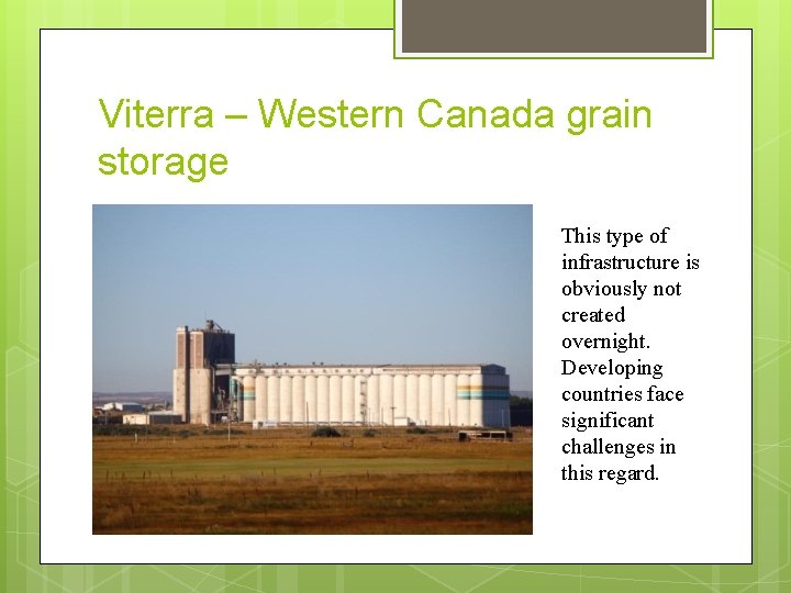 Viterra – Western Canada grain storage This type of infrastructure is obviously not created