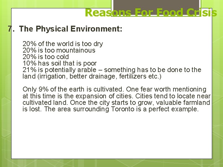 Reasons For Food Crisis 7. The Physical Environment: 20% of the world is too