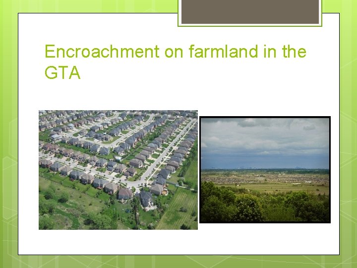 Encroachment on farmland in the GTA 