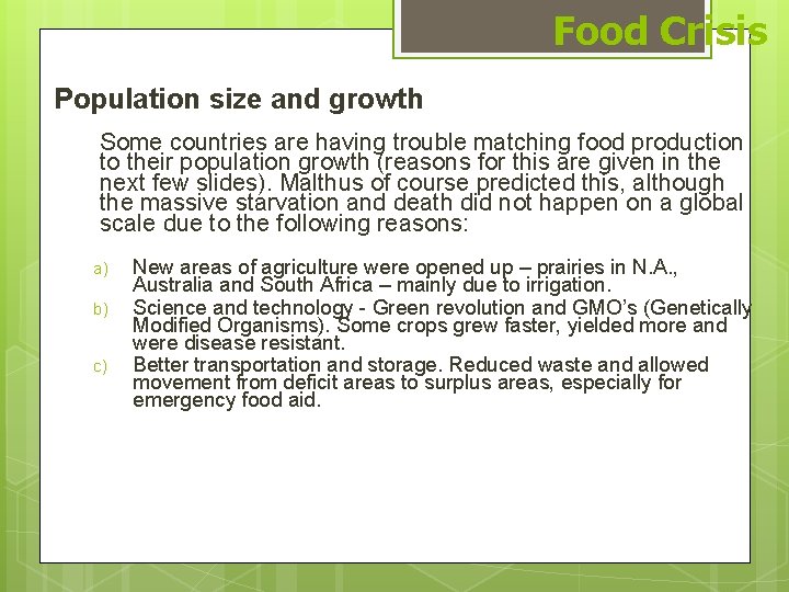 Food Crisis Population size and growth Some countries are having trouble matching food production