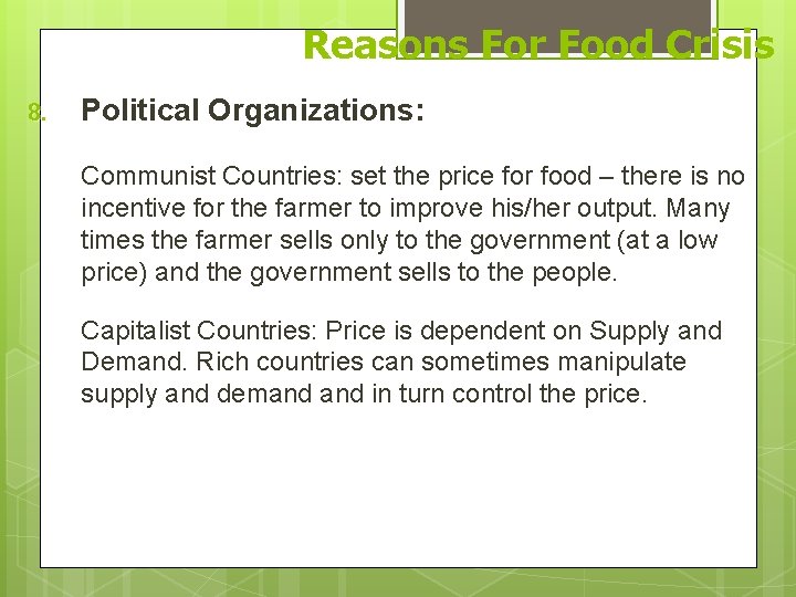 Reasons For Food Crisis 8. Political Organizations: Communist Countries: set the price for food