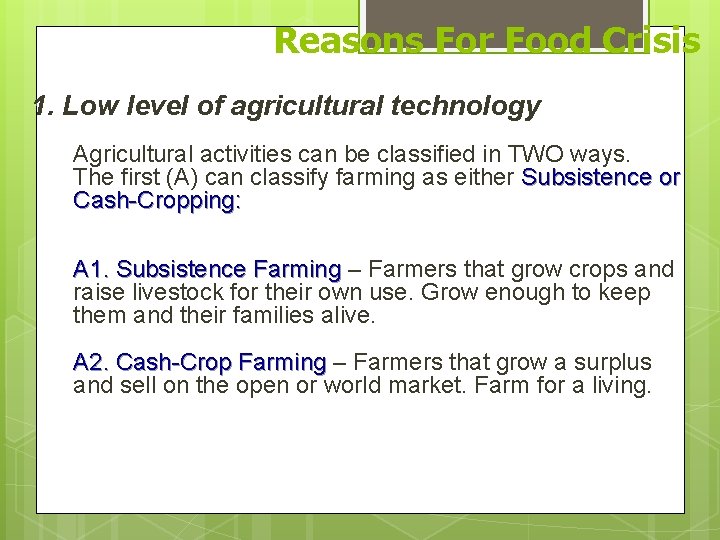 Reasons For Food Crisis 1. Low level of agricultural technology Agricultural activities can be