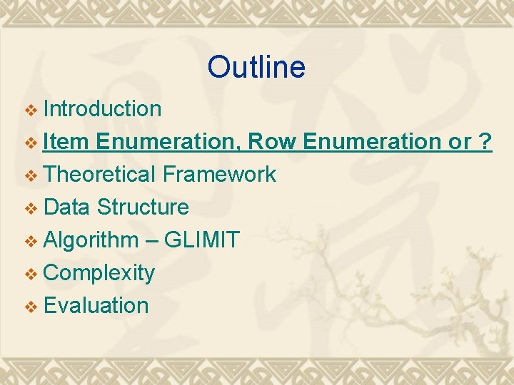 Outline v Introduction v Item Enumeration, Row Enumeration or ? v Theoretical Framework v