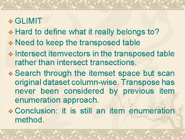 v GLIMIT v Hard to define what it really belongs to? v Need to