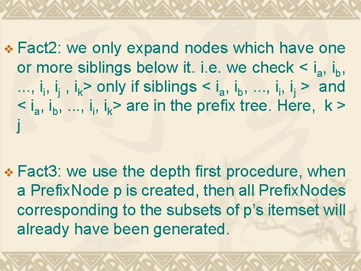 v Fact 2: we only expand nodes which have one or more siblings below