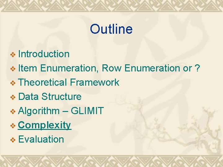 Outline v Introduction v Item Enumeration, Row Enumeration or ? v Theoretical Framework v