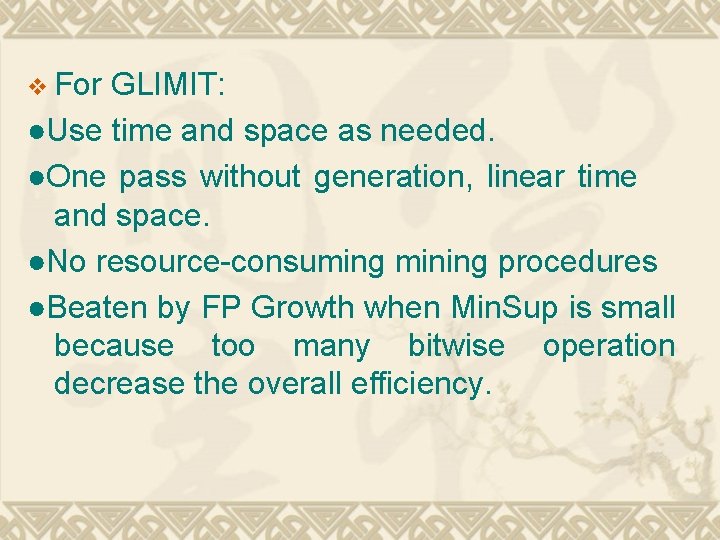 v For GLIMIT: ●Use time and space as needed. ●One pass without generation, linear