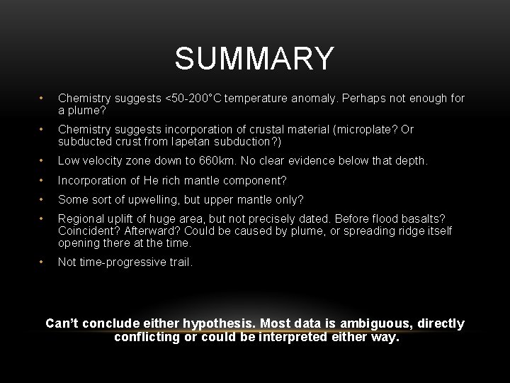 SUMMARY • Chemistry suggests <50 -200°C temperature anomaly. Perhaps not enough for a plume?