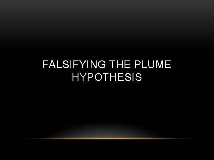 FALSIFYING THE PLUME HYPOTHESIS 