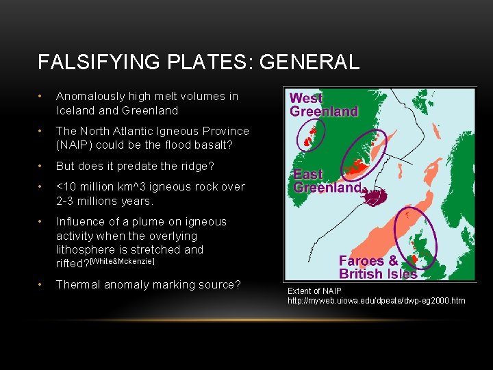 FALSIFYING PLATES: GENERAL • Anomalously high melt volumes in Iceland Greenland • The North