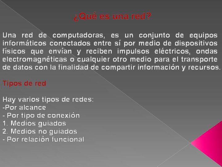 ¿Qué es una red? Una red de computadoras, es un conjunto de equipos informáticos