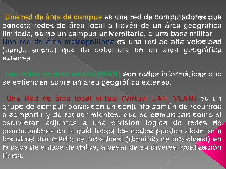 Una red de área de campus es una red de computadoras que conecta redes