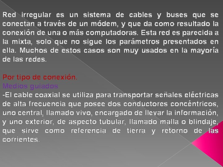 Red irregular es un sistema de cables y buses que se conectan a través
