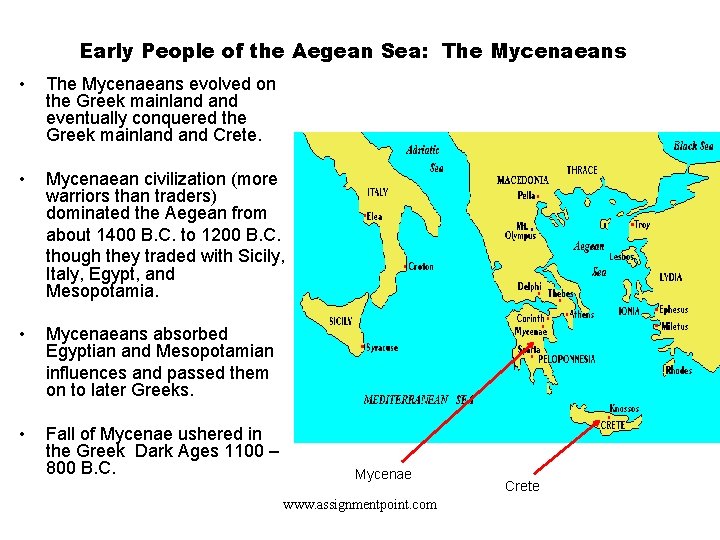 Early People of the Aegean Sea: The Mycenaeans • The Mycenaeans evolved on the