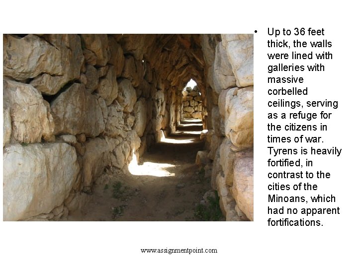  • Up to 36 feet thick, the walls were lined with galleries with