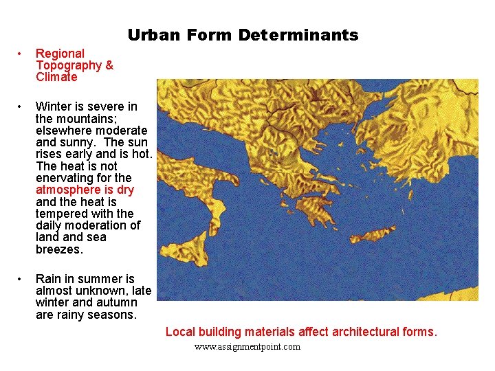 Urban Form Determinants • Regional Topography & Climate • Winter is severe in the