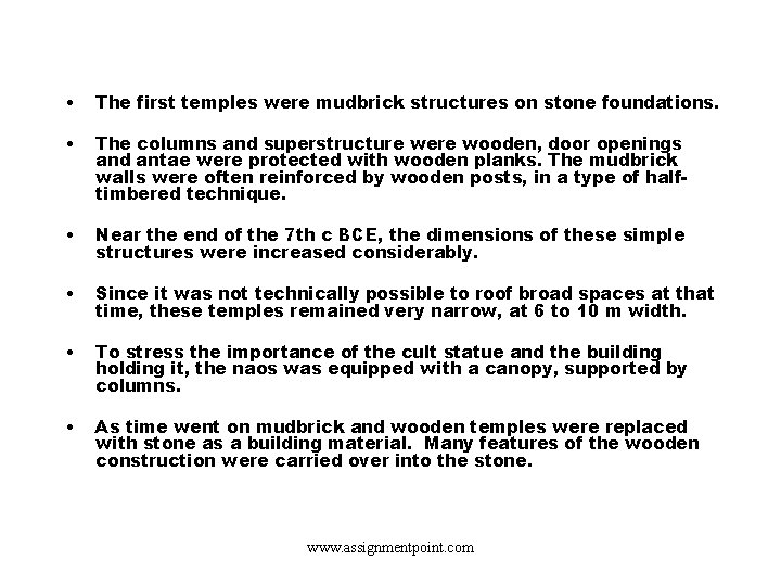  • The first temples were mudbrick structures on stone foundations. • The columns