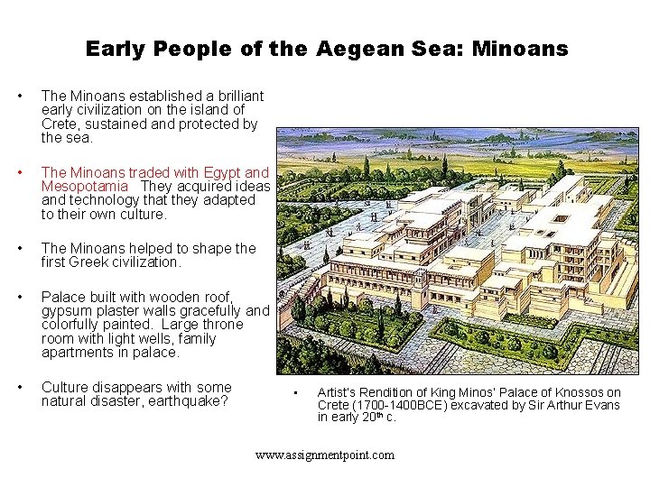 Early People of the Aegean Sea: Minoans • The Minoans established a brilliant early