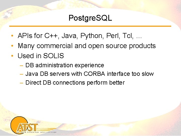 Postgre. SQL • APIs for C++, Java, Python, Perl, Tcl, … • Many commercial