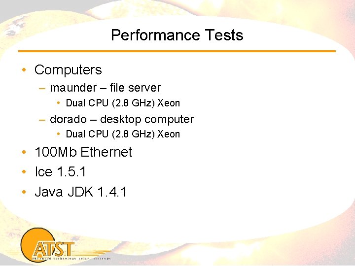 Performance Tests • Computers – maunder – file server • Dual CPU (2. 8