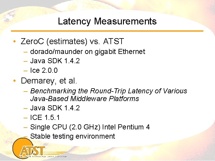 Latency Measurements • Zero. C (estimates) vs. ATST – dorado/maunder on gigabit Ethernet –