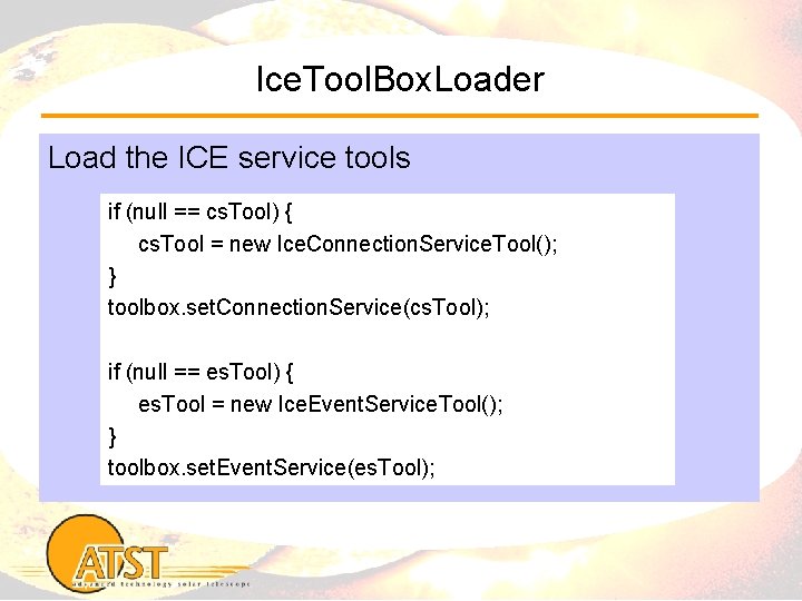 Ice. Tool. Box. Loader Load the ICE service tools if (null == cs. Tool)