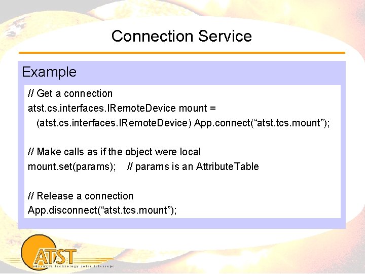 Connection Service Example // Get a connection atst. cs. interfaces. IRemote. Device mount =