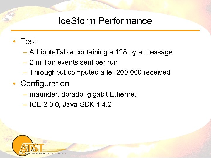 Ice. Storm Performance • Test – Attribute. Table containing a 128 byte message –