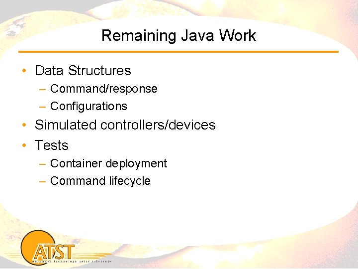 Remaining Java Work • Data Structures – Command/response – Configurations • Simulated controllers/devices •