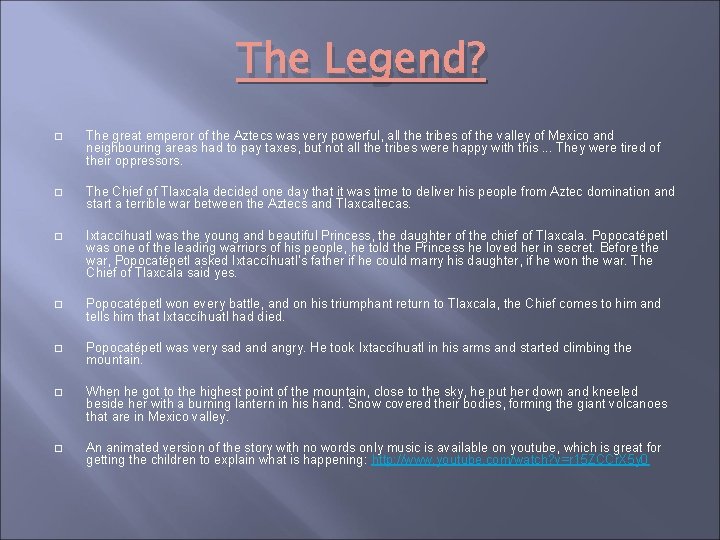 The Legend? � The great emperor of the Aztecs was very powerful, all the