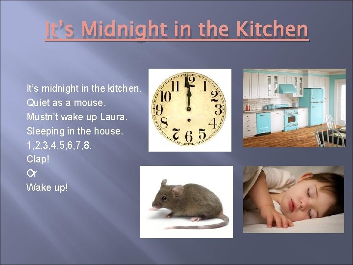 It’s Midnight in the Kitchen It’s midnight in the kitchen. Quiet as a mouse.